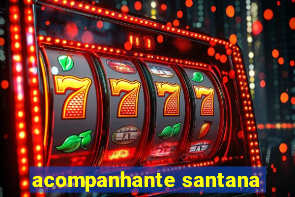 acompanhante santana